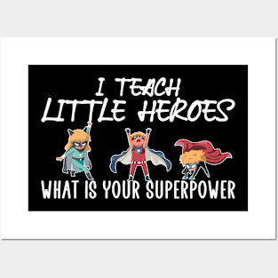 i teach little heroes Posters and Art